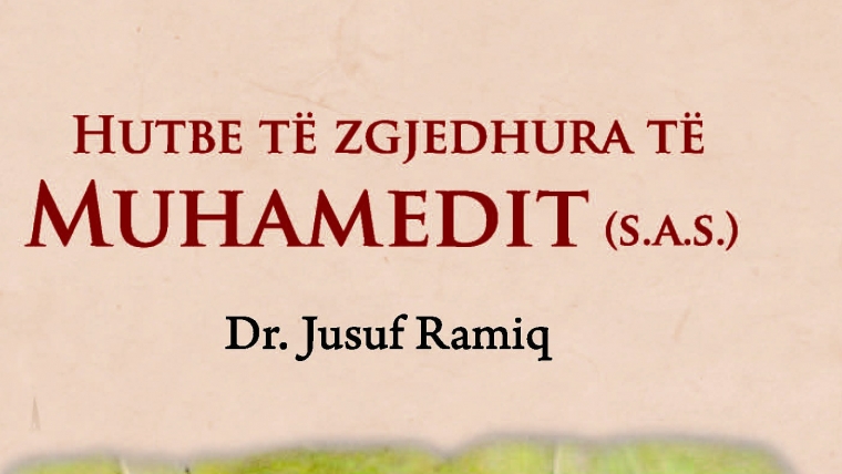 HUTBE TË PËRZGJEDHURA TË PROFETIT MUHAMED S.A.S