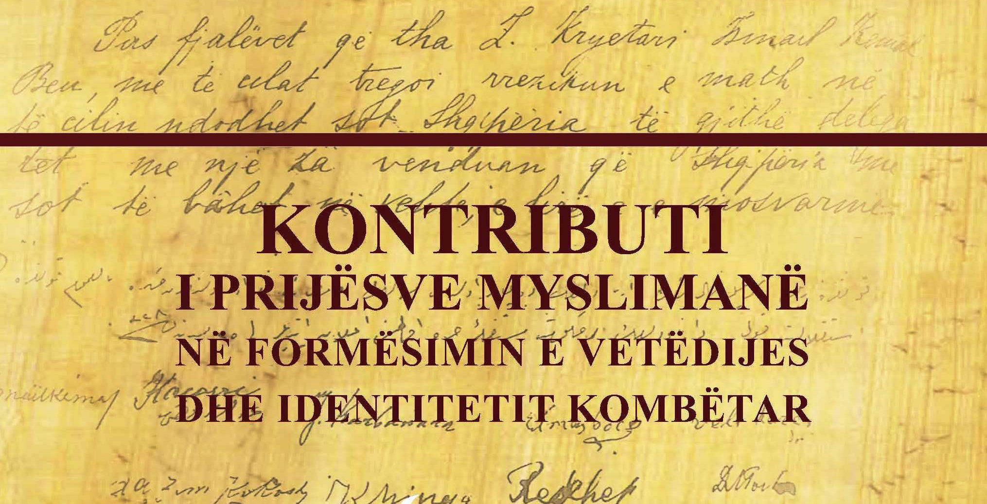 KONTRIBUTI I PRIJËSVE MYSLIMANË NË FORMËSIMIN DHE IDENTITETIN KOMBËTAR