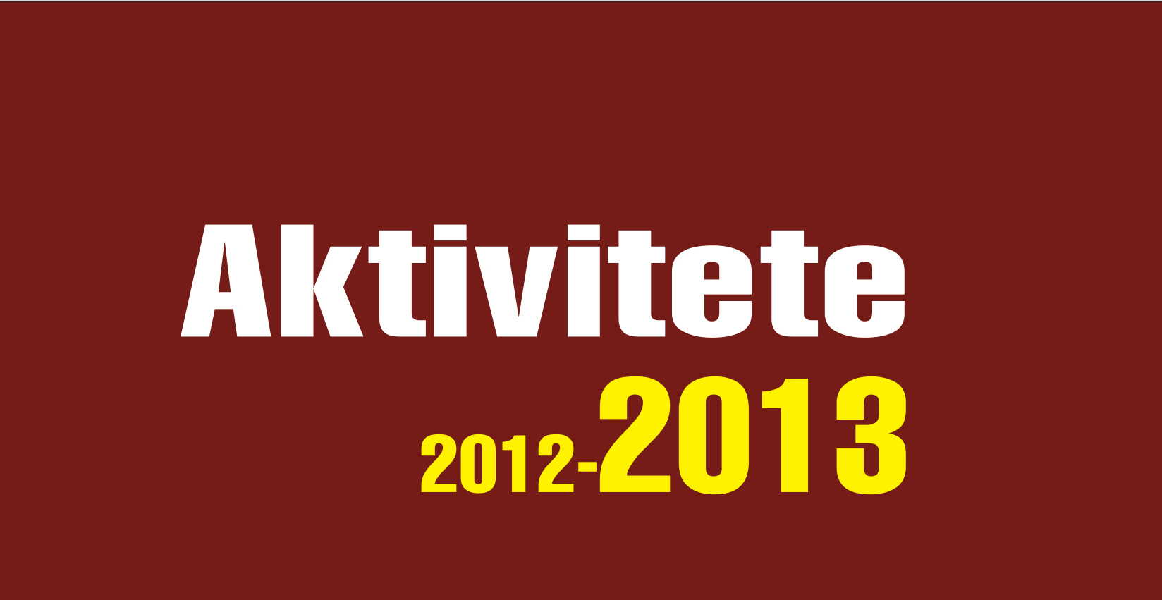 AKTIVITETET E KMSH-SË (2012-2013)