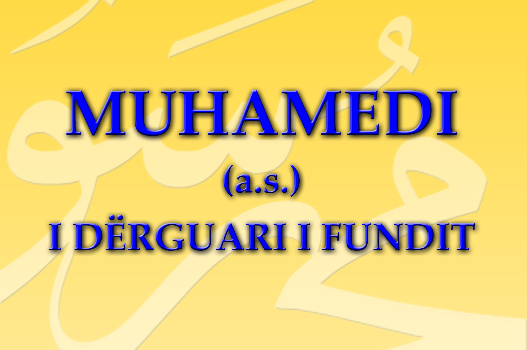 MUHAMEDI (a.s.) I DERGUARI I FUNDIT