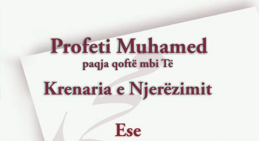 PROFETI MUHAMED (paqja qofte mbi te) KRENARIA E NJEREZIMIT