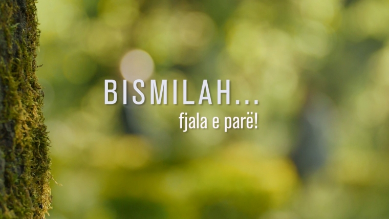 BISMILAH, FJALA E PARË